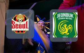 FC Seoul - Jeonbuk FC