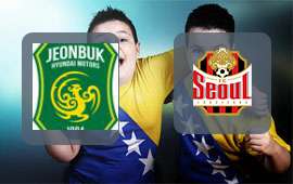Jeonbuk FC - FC Seoul