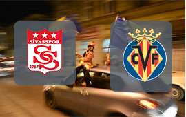 Sivasspor - Villarreal